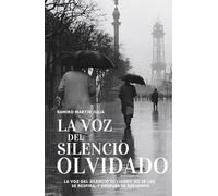 La Voz del Silencio Olvidado (Trilogía del Silencio Olvidado)