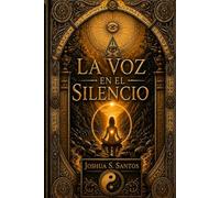 La Voz en el Silencio: Manual práctico para canalizar con Seres Espirituales