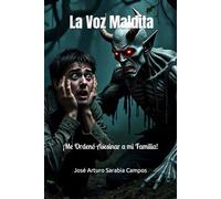 La Voz la Maldita: Me Ordenó Asesinar a mi Familia