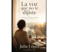 La voz que no te dijiste: Escritura consciente para escuchar tu interior y volver a ti (Despierta tu Luz)