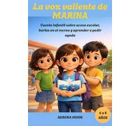 La voz valiente de MARINA: Cuento infantil sobre acoso escolar, burlas en el recreo y aprender a pedir ayuda