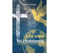La vraie foi chrétienne
