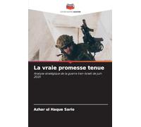 La vraie promesse tenue: Analyse stratégique de la guerre Iran-Israël de juin 2025