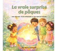 La vraie surprise de Pâques: Une histoire simple pour apprendre le vrai sens de Pâques (Découvrons le vrai sens des fêtes)