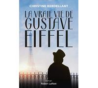 La Vraie vie de Gustave Eiffel