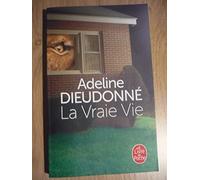 La Vraie Vie (Littérature): Roman (Le livre de poche)