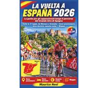 LA VUELTA A ESPAÑA 2026 (A colori): La guida per gli appassionati lungo il percorso del Grande Giro di Spagna | Tutte le 21 tappe, da Monaco a Granada ... dove dormire, quanto costa | Mappe
