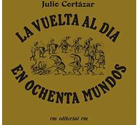 La vuelta al día en 80 mundos: Around the Day in Eighty Worlds, Spanish Edition