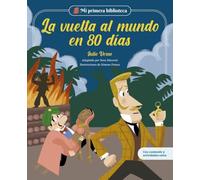 La vuelta al mundo en 80 días: El gran clásico de aventuras de Julio Verne | Libro infantil con juegos y actividades extra (Mi Primera Biblioteca)
