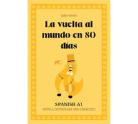 La vuelta al mundo en 80 días. Spanish A1: Around the World in 80 Days - Spanish Graded Reader (A1) with dictionary, exercises & flashcards