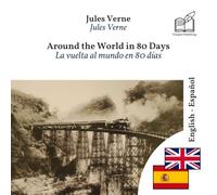 La vuelta al mundo en ochenta días: Edición bilingüe línea por línea inglés-español (Progresar en Inglés)