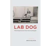 Lab Dog: What Global Science Owes American Beagles