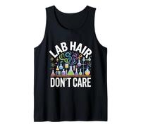 Lab Hair Don't Care Science Chemist Lab Humor Tank Top