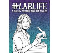 Lab Life: A Snarky Coloring Book for Adults