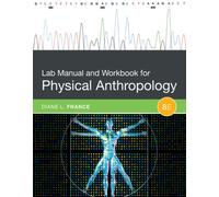 Lab Manual and Workbook for Physical Anthropology