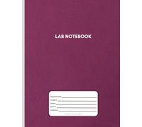 Lab Notebook: Laboratory Notebook bound with soft cover for graduate students and corporate researchers | IP compliant layout | 5x5 Quad Grid | 125 ... (Laboratory Notebooks for Modern Thinkers)