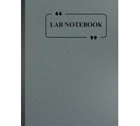 Lab Notebook: Laboratory Notebook, Lab Book with Numbered Pages and Table of Contents for Chemistry, Physics, Biology | 8.5x11 Inches |120 Pages