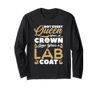 Lab Queen Not Every Queen Wears Crown Some Wears A Lab Coat Long Sleeve T-Shirt