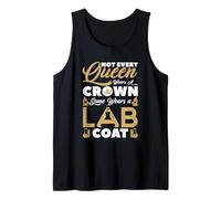 Lab Queen Not Every Queen Wears Crown Some Wears A Lab Coat Tank Top