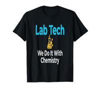 Lab Tech Lab Tech We Do It with Chemistry T-Shirt
