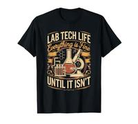 Lab Tech Life Everything is Fine Until It Isn't Chemistry Value Graphic T-Shirt