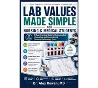 Lab Values Made Simple for Nursing & Medical Students: A Clear, Practical Guide to Understanding, Interpreting, and Remembering Essential Laboratory Tests (MEDICAL BOOKS MADE SIMPLE)