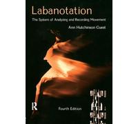 Labanotation: The System of Analyzing and Recording Movement