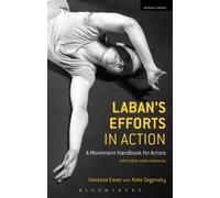 Laban's Efforts in Action : A Movement Handbook for Actors with Online Video Resources