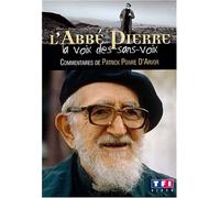 L'Abbé Pierre: La voix des sans voix