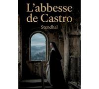 L'abbesse de Castro: Les passions et intrigues d'une Italie en révolte