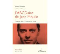 L'ABCDaire de Jean Moulin (Biographies)
