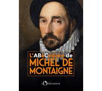 L'Abécédaire de Michel de Montaigne
