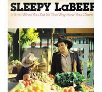 LaBeef, Sleepy - It Ain't What You Eat It's The Way How You Chew It