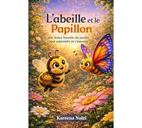 L'abeille et le Papillon: Une douce histoire du jardin pour apprendre en s'amusant (Les Petits Héros du Jardin)