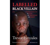 Labelled a Black Villain: and Understanding the Social Deprivation Mindset