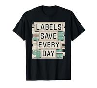 Labels Save Every Day Minimalist Home Organizing Declutter T-Shirt