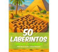Laberintos para Niños 4 - 12 años (50 laberintos de 4 tipos) (incluye soluciones): Libro de actividades para niños (juegos educativos de lógica y motricidad fina)