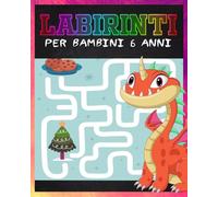 Labirinti per bambini 6 anni: Labirinti Facili e Disegni da Colorare per Bambini, Giochi Educativi Divertenti per Migliorare Concentrazione e Creatività