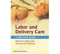 Labor and Delivery Care: A Practical Guide