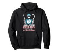 Labor And Delivery Scrub Tech Prepping For Greatest Moments Pullover Hoodie