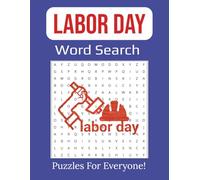 Labor Day 2025 Word Search Book: Celebrate American Workers with 55 Patriotic & Fun Word Puzzles for All Ages | 8.5 x 11 inches, 112 pages |