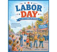 Labor Day: A Children's Book About the People Who Help Our Communities Every Day (The American Holiday Adventures for Kid)