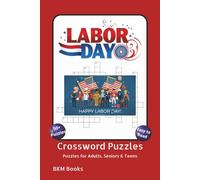 Labor Day Crossword Puzzles: Word Searches with easy to Read Print about Labor Day Celebrations, Labor Day Weekend, All Workers and More 6x9 inches, ... Gift for Vacations, Holidays and Free Times