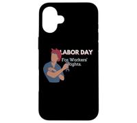 Labor Day | For Workers' Rights Case for iPhone 16 Plus