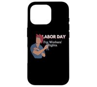 Labor Day | For Workers' Rights Case for iPhone 16 Pro