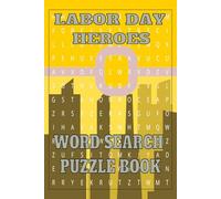 Labor Day Heroes Word Search Puzzle Book: Fishing Maritime Postal Delivery Office Worker Puzzles Solve fun word puzzles about labor, fishing, postal, ... brain fitness. Large print for easy reading.