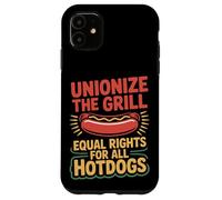 Labor Day Unionize The Grill Equal Rights For All Hotdogs Case for iPhone 11
