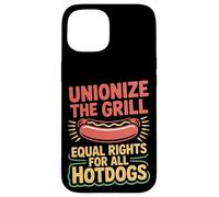 Labor Day Unionize The Grill Equal Rights For All Hotdogs Case for iPhone 15
