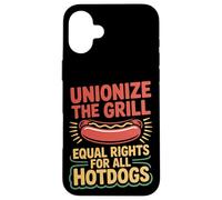 Labor Day Unionize The Grill Equal Rights For All Hotdogs Case for iPhone 16 Plus