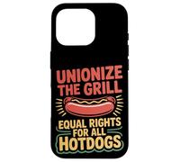 Labor Day Unionize The Grill Equal Rights For All Hotdogs Case for iPhone 16 Pro